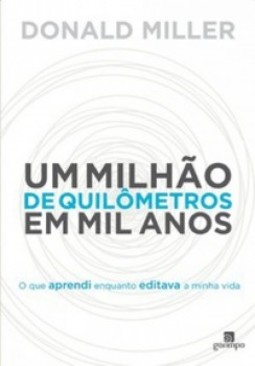 Um milhão de quilômetros em mil anos: o que aprendi enquanto editava a minha vida