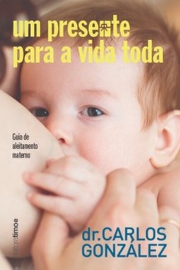Um presente para a vida toda: guia de aleitamento materno