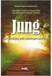 Jung: Um Caminhar Pela Psicologia Analítica