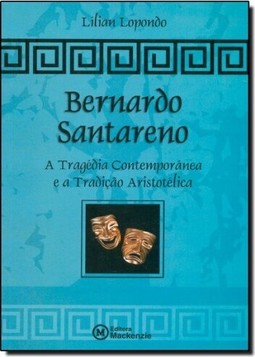 Bernardo Santareno: A Tragedia Contemporanea E A Tradicao Aristotelica