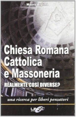 Chiesa romana cattolica e massoneria. Realmente così diverse?