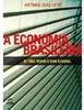 A Economia Brasileira: De Onde Viemos e Onde Estamos
