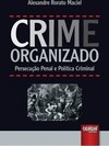Crime Organizado - Persecução Penal e Política Criminal