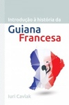 Introdução à História da Guiana Francesa