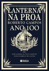 LANTERNA NA PROA: ROBERTO CAMPOS - ANO 100