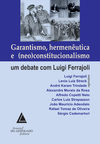 Garantismo, hermenêutica e (neo)constitucionalismo: Um debate com Luigi Ferrajoli