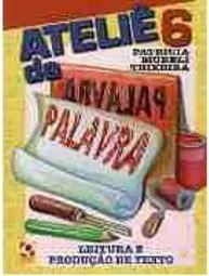 Ateliê da Palavra: Atividades de Redação - 6 série - 1 grau