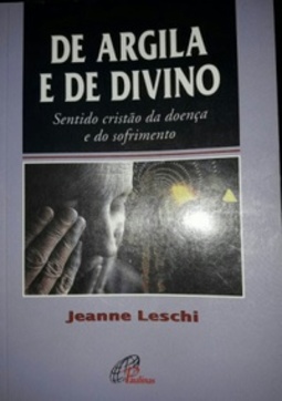 DE ARGILA E DE DIVINO (Oração e vida #I)