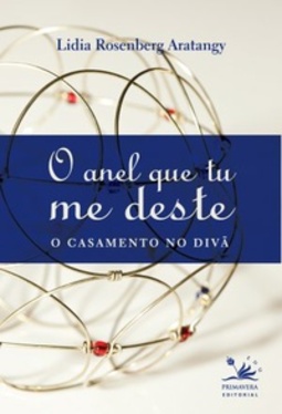O Anel que Tu me Deste: O Casamento no Divã