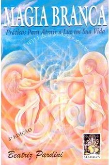 Magia Branca: Práticas para Atrair a Luz em Sua Vida