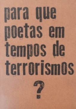 Para que poetas em tempos de terrorismos?