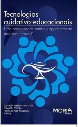 Tecnologias cuidativo-educacionais Uma possibilidade para o empoderamento do(a) enfermeiro(a)