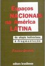 Espaços Nacionais na América Latina: da Utopia Bolivariana à...