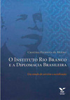 Instituto Rio Branco e a Diplomacia Brasileira, O