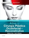 Atlas de cirurgia plástica oculofacial e reconstrutiva