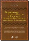 Diversidade Etnico-racial e Educação Superior Brasileira: Experiências de Intervenção