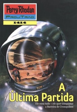 A Última Partida (Perry Rhodan #1414)