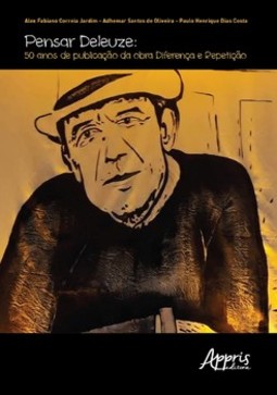 Pensar Deleuze: 50 anos da publicação da obra Diferença e repetição