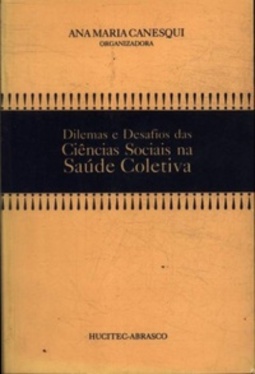 Dilemas e Desafios das Ciências Sociais na Saúde Coletiva