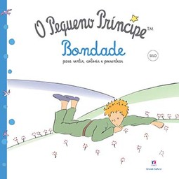 O pequeno príncipe: bondade - Para sentir, colorir e presentear
