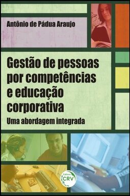 Gestão de pessoas por competências e educação corporativa: uma abordagem integrada