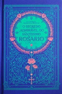 O Segredo Admirável do Santíssimo Rosário (Minha Biblioteca Católica #22)