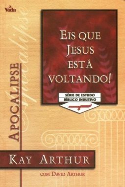 Eis que Jesus Está Voltando!: Apocalipse