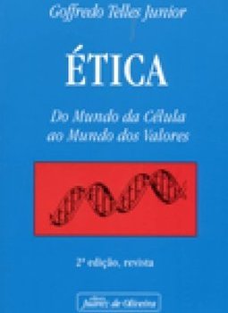 Ética: do Mundo da Célula ao Mundo dos Valores