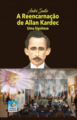 A reencarnação de Allan Kardec: Uma hipótese