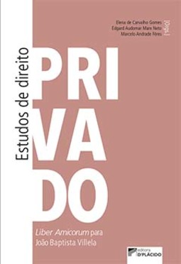 Estudos de direito privado: liber amicorum para João Baptista Villela