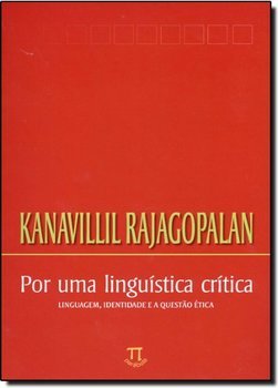 Por uma Linguística Crítica: Linguagem, Identidade e a Questão Ética