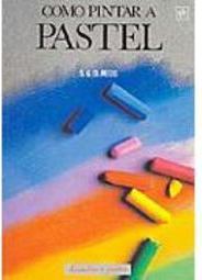 Como Pintar a Pastel - IMPORTADO