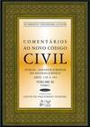 Comentários ao novo código civil: Livro III - Dos fatos jurídicos do negócio jurídico - Tomo I - Arts. 138 a 184