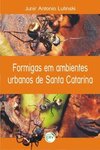 Formigas em ambientes urbanos de Santa Catarina