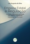 Empresa estatal e regulação: a atuação empresarial do Estado com objetivos regulatórios