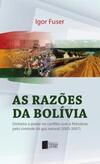 As razões da Bolívia: dinheiro e poder no conflito com a Petrobras pelo controle do gás natural (2003-2007)