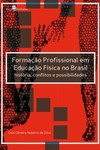 Formação profissional em educação física no Brasil: história, conflitos e possibilidades