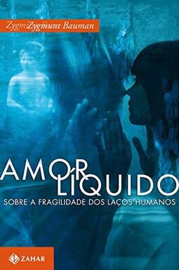 Amor líquido (Nova edição): Sobre a fragilidade dos laços humanos