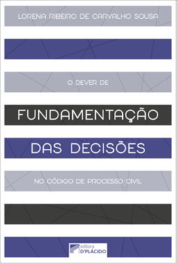 O dever de fundamentação das decisões no código de processo civil de 2015