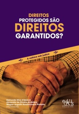 Direitos protegidos são direitos garantidos? A velhice sub judice