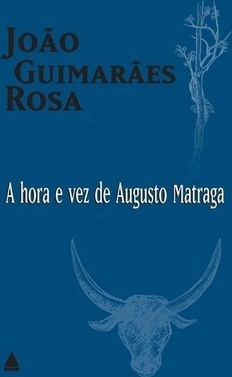 HORA E A VEZ DE AUGUSTO MATRAGA, A