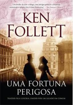UMA FORTUNA PERIGOSA