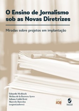 O ensino de jornalismo sob as novas diretrizes: miradas sobre projetos em implantação