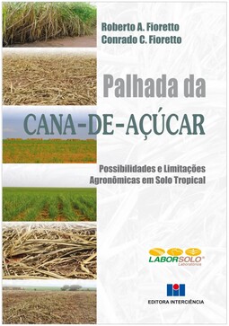Palhada da cana-de-açúcar: possibilidades e limitações agronômicas em solo tropical