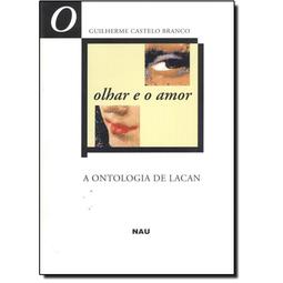 O Olhar e o Amor: a Ontologia de Lacan