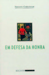 Em defesa da honra: moralidade, modernidade e nação no Rio de Janeiro (1918-1940)