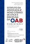 Estatuto da advocacia e novo código de ética e disciplina da OAB: comentados