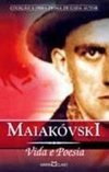 Maiakóvski: Vida e Poesia