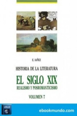 El siglo XIX: Realismo y Posromanticismo (Historia de la literatura universal #7)