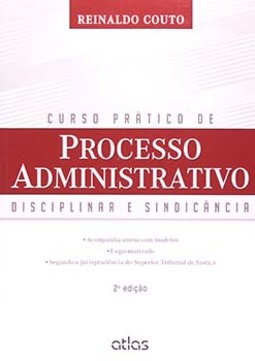 Curso prático de processo administrativo: Disciplinar e sindicância